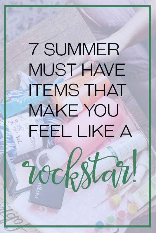 7 Must Have Items for Summer