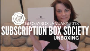GLOSSYBOX January 2018 Unboxing